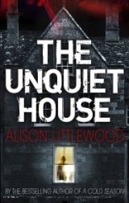 The Unquiet House by Alison Littlewood