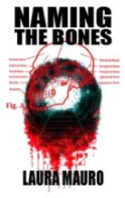 Naming the Bones by Laura Mauro